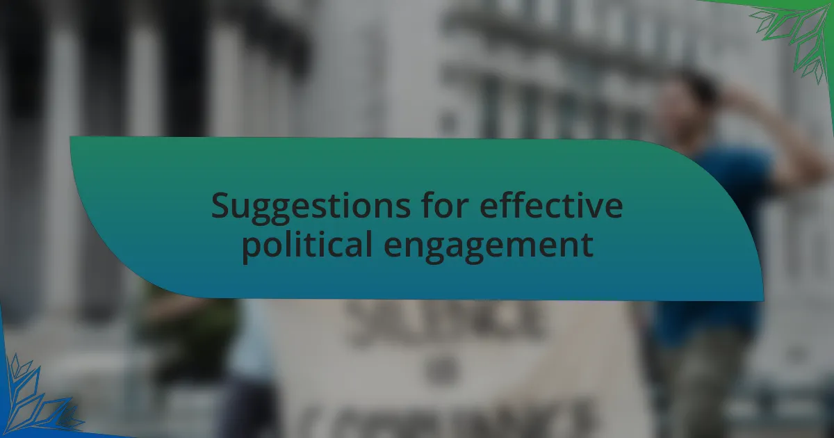 Suggestions for effective political engagement