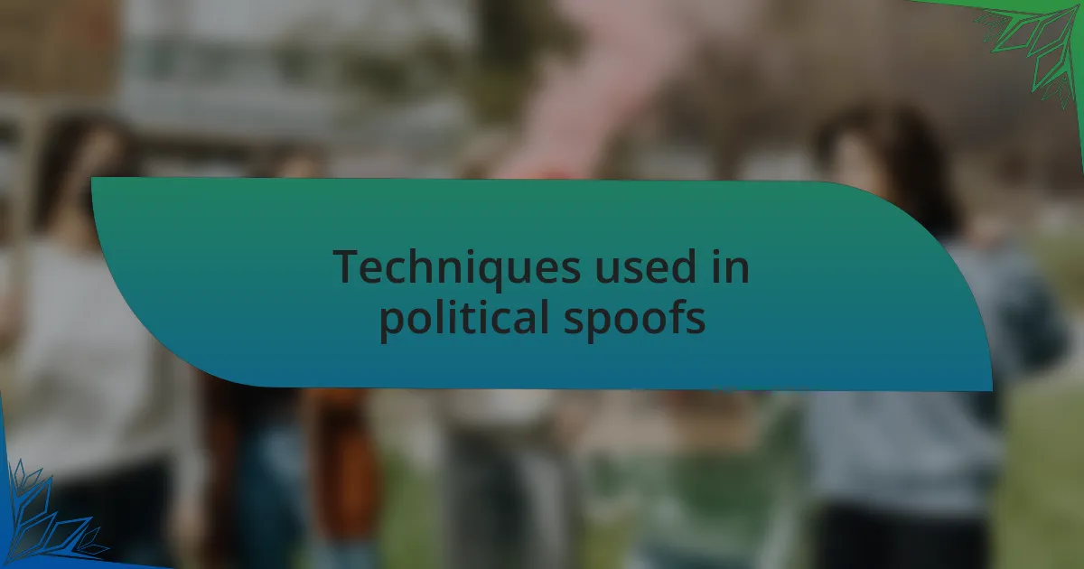 Techniques used in political spoofs