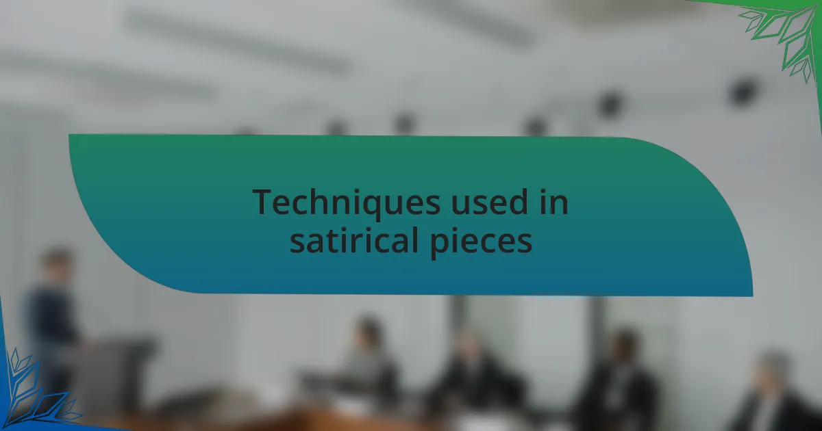 Techniques used in satirical pieces