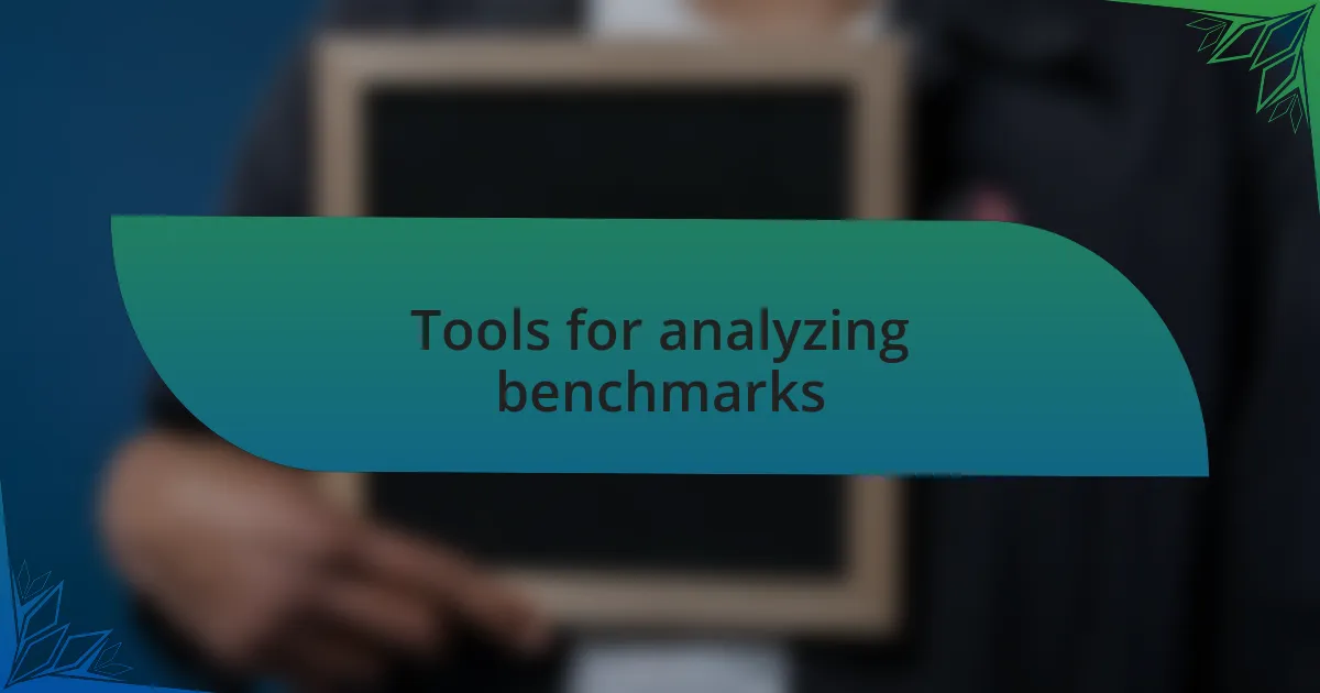 Tools for analyzing benchmarks