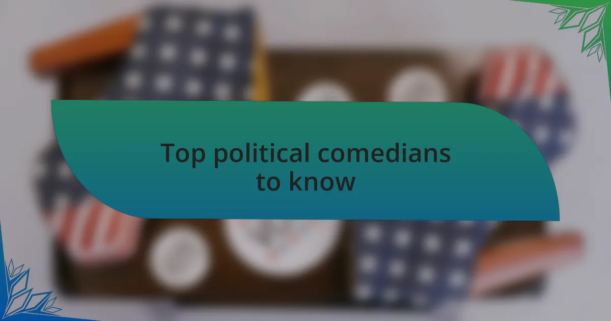 Top political comedians to know