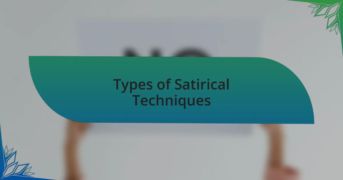 Types of Satirical Techniques