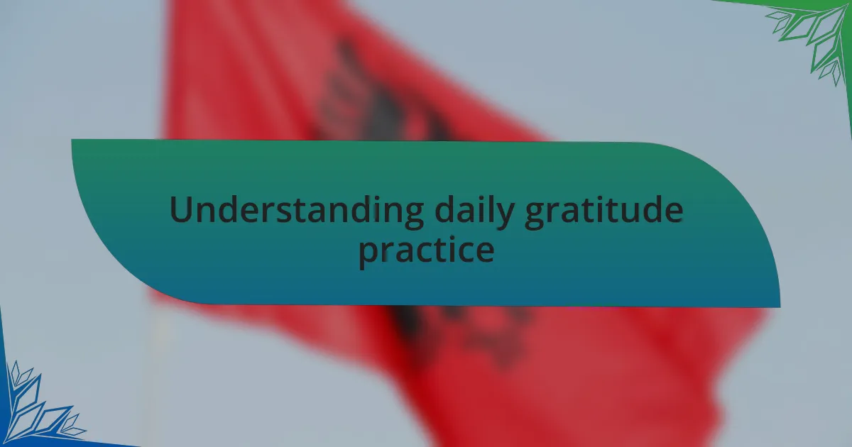 Understanding daily gratitude practice