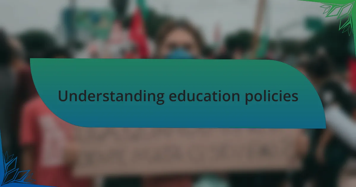 Understanding education policies