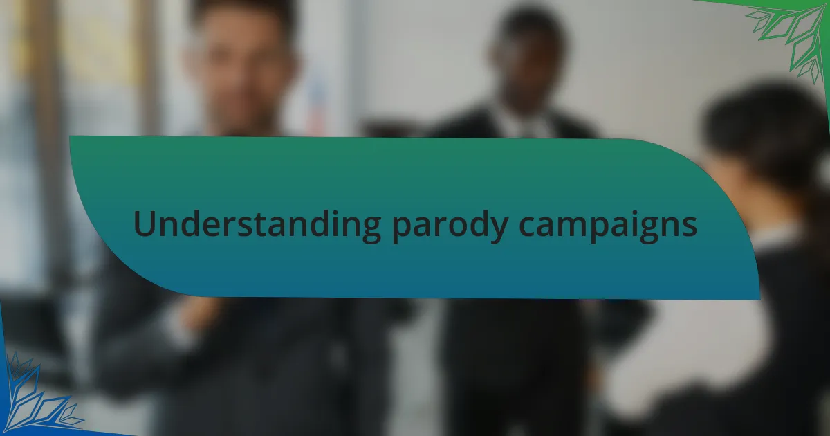 Understanding parody campaigns