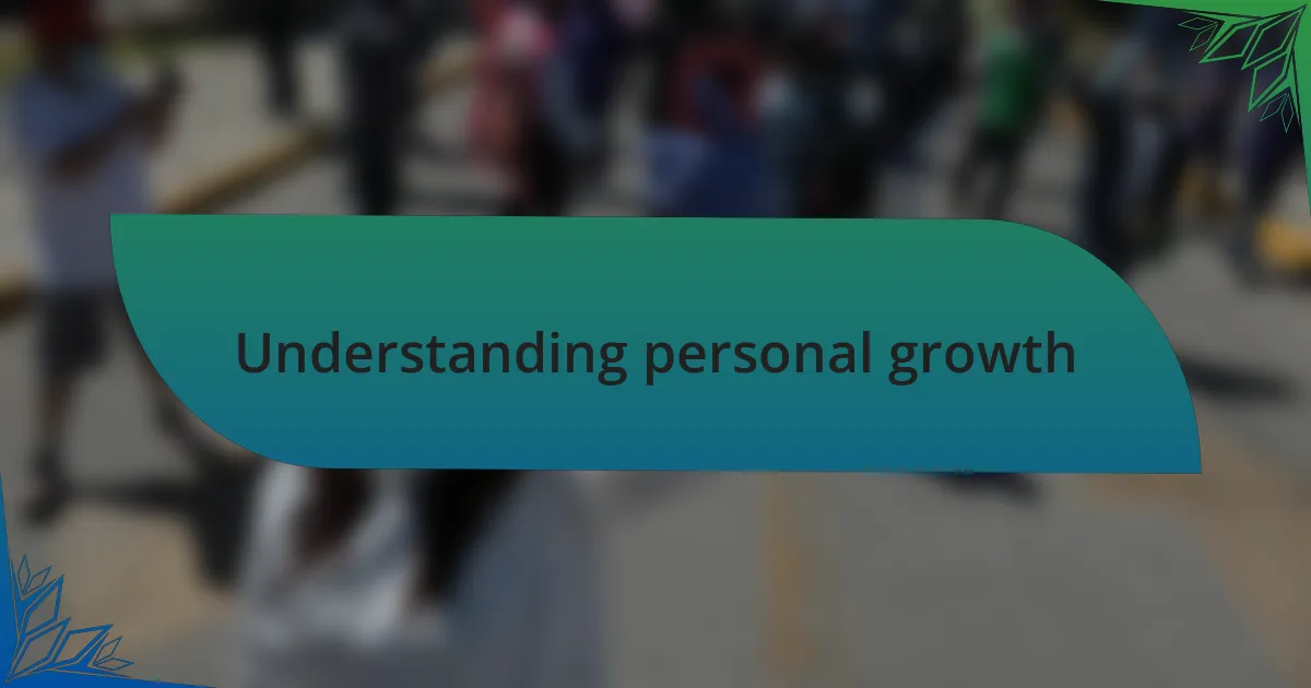 Understanding personal growth