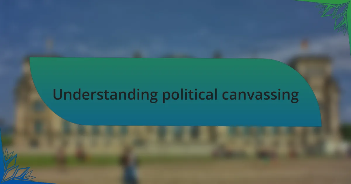 Understanding political canvassing