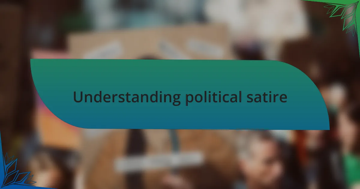 Understanding political satire