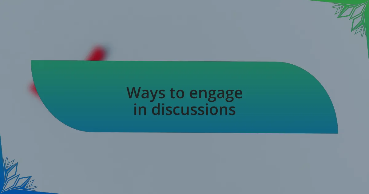 Ways to engage in discussions